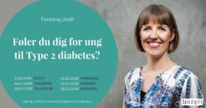 Foredrag 2018 - Føler du dig for ung til Type 2 diabetes? Spis dig fri v/ Jane Kudsk
