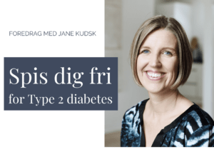 Foredrag Jane Kudsk Spis dig fri for Type 2 diabetes